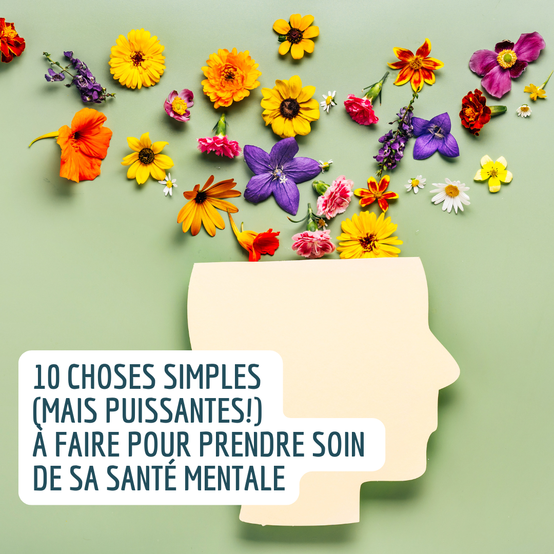 10 choses toutes simples (mais puissantes) à faire pour prendre soin de sa santé mentale