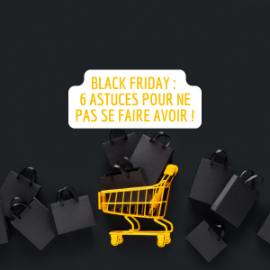 Black Friday/Vendredi fou : 6 astuces pour ne pas se faire avoir !