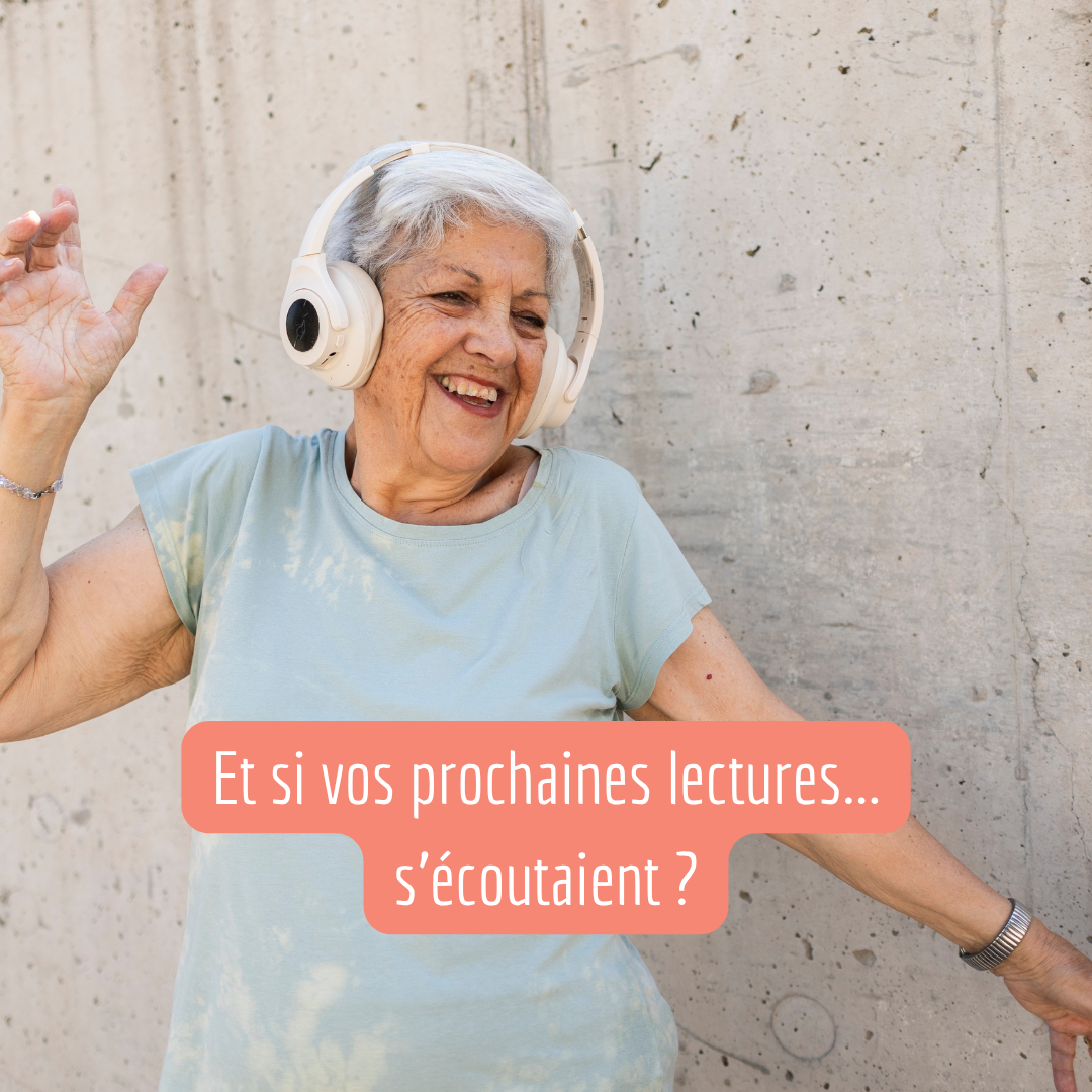 Et si vos prochaines lectures s’écoutaient ?