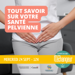 Tout savoir sur votre santé pelvienne